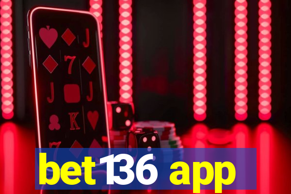 bet136 app